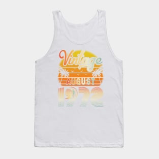 Summer Vintage August 1972 Happy Birthday 48 Years Old To Me Papa Daddy Brother Uncle Son Cousin Tank Top